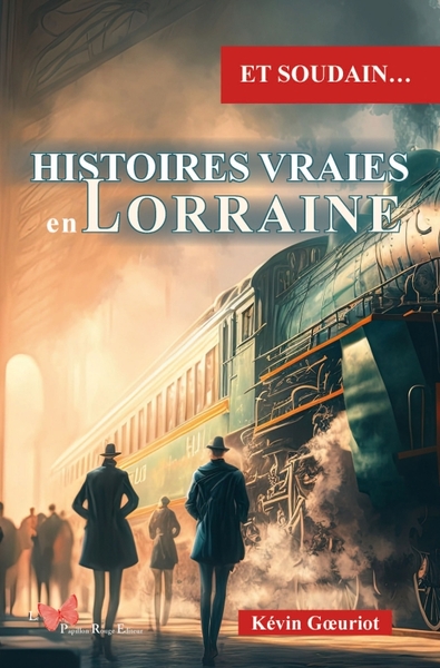 Histoires vraies en Lorraine