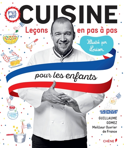 Cuisine, Leçons en pas à pas pour les enfants - Guillaume Gomez