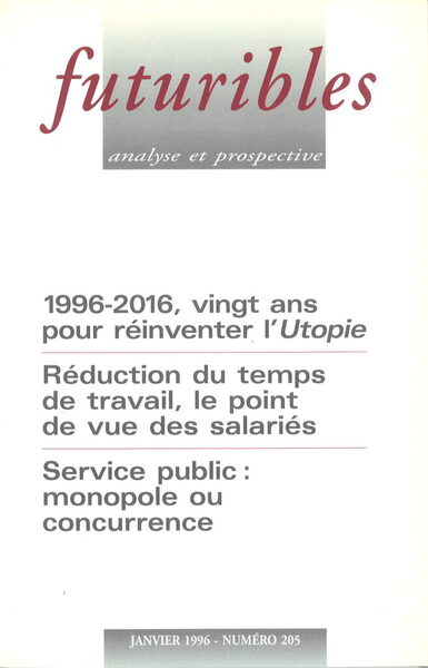Futuribles 205, Janvier 1996. 1996-2016, Vingt Ans Pour Réinventer L'Utopie, Réduction Du Temps De Travail, Le Point De Vue Des Salariés