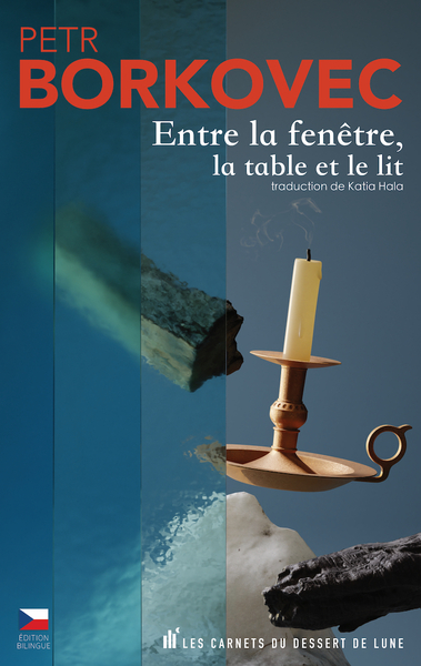 Entre la fenêtre, la table et le lit - Petr Borkovec