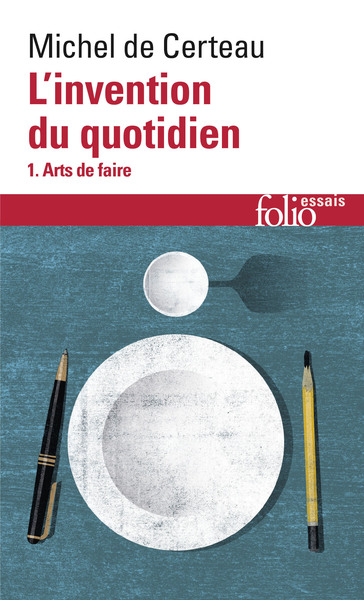 L'Invention du quotidien. Volume 1