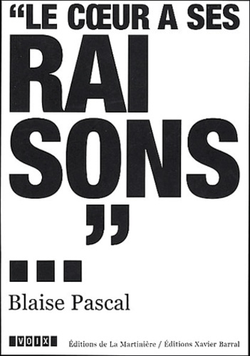 Blaise Pascal (1623-1662). Le coeur a ses raisons