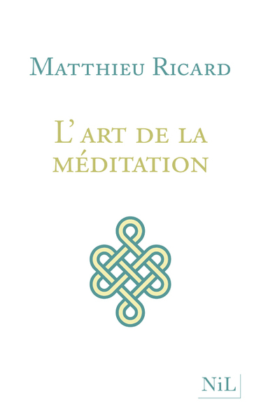 L'Art de la méditation - Nouvelle édition