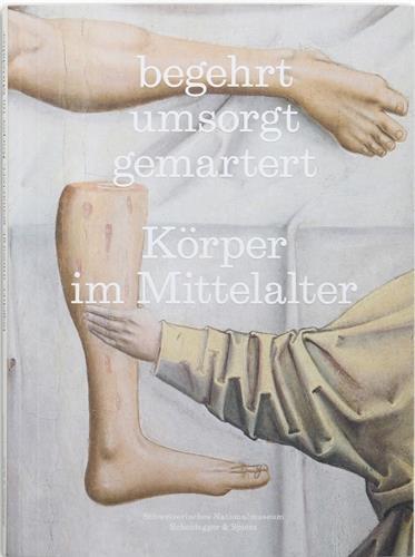 begehrt. umsorgt. gemartert. KOrper im Mittelalter /allemand