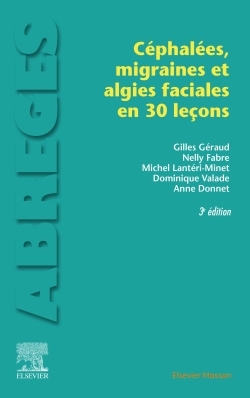 Les céphalées, migraines et algies faciales en 30 leçons - Nelly Fabre