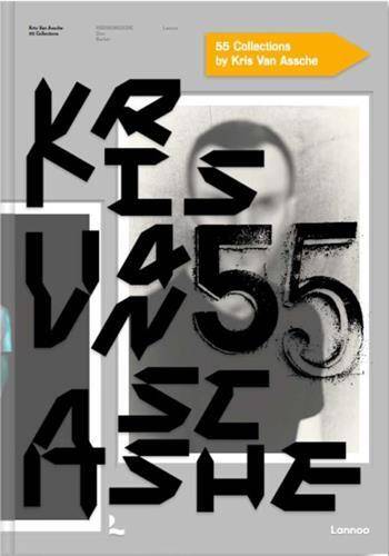 Kris Van Assche: 55 Collections /anglais