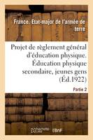 Projet de règlement général d'éducation physique. Partie 2 - France. Etat-major de l'armée de terre