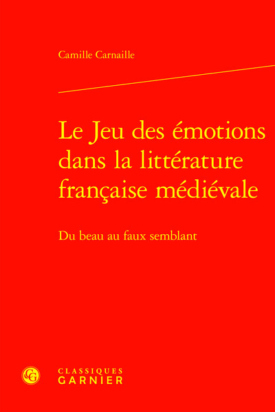 Le Jeu des émotions dans la littérature française médiévale