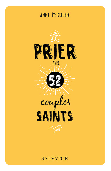 Prier avec 52 couples saints - Breurec Anne-Lys