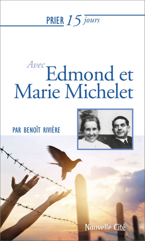 Prier 15 Jours Avec Edmond Et Marie Michelet