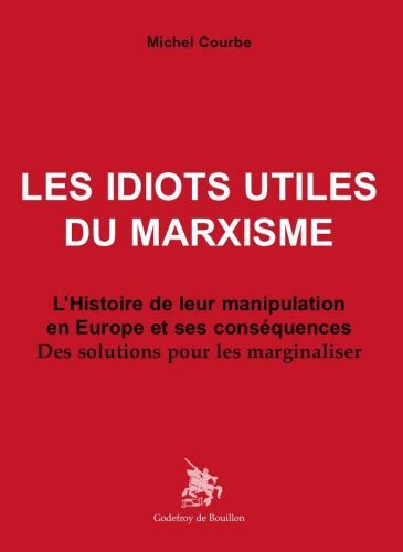 Les idiots utiles du marxisme - Michel Courbe