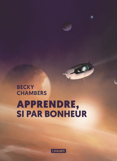 Apprendre, si par bonheur - Becky Chambers