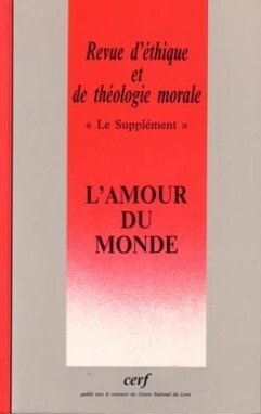 Revue d'éthique et de théologie morale numéro 204 L'amour du monde - Collectif RETM