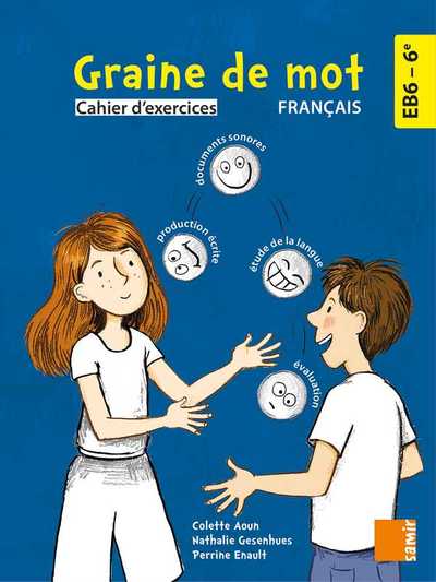 Graine de mot - Cahier d´exercices EB6 - Nathalie Gesenhues