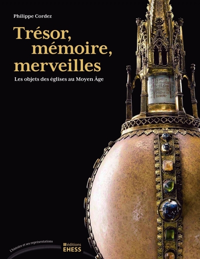 Trésor, mémoire, merveilles - Les objets des églises au Moye