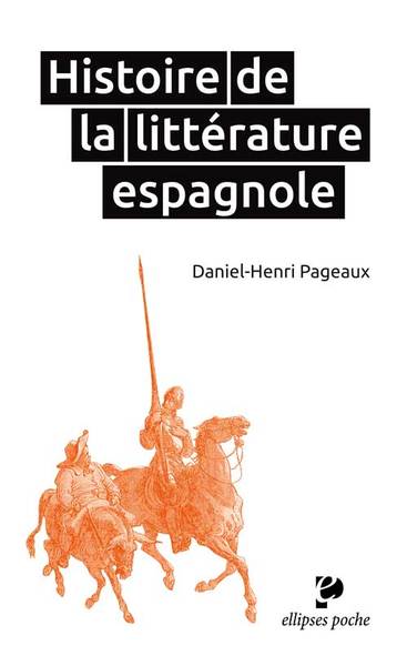 Histoire de la littérature espagnole - Daniel-Henri Pageaux