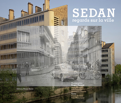 SEDAN, regards sur la ville