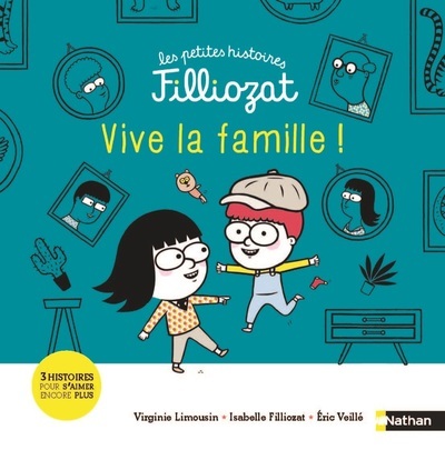 Les petites histoires Filliozat : Vive la famille !