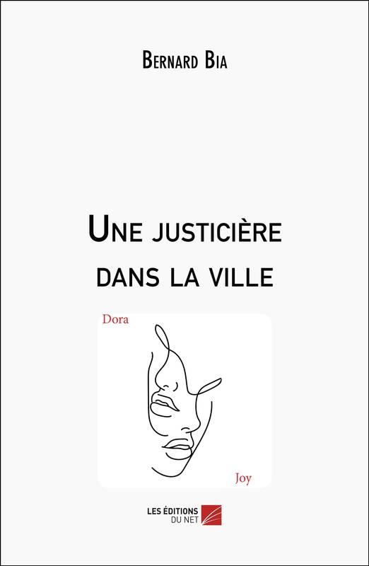 Une justicière dans la ville - Bernard Bia