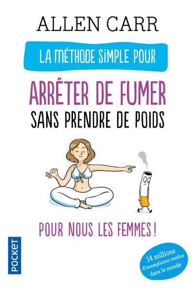 La Méthode Simple Pour Les Femmes Qui Veulent Arrêter De Fumer / Sans Prendre De Poids