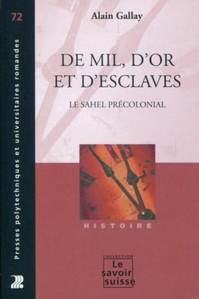 De Mil, D'Or Et D'Esclaves - Le Sahel Precolonial., Le Sahel Précolonial.