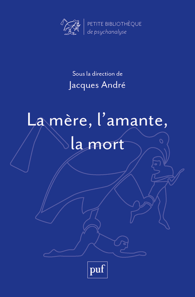 La mère, l'amante, la mort - Andre Jacques