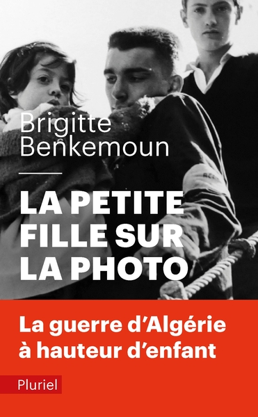 La Petite Fille Sur La Photo, La Guerre D'Algérie À Hauteur D'Enfant