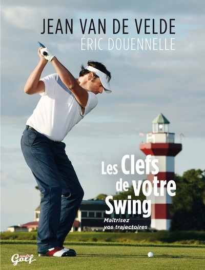 Les clefs de votre swing