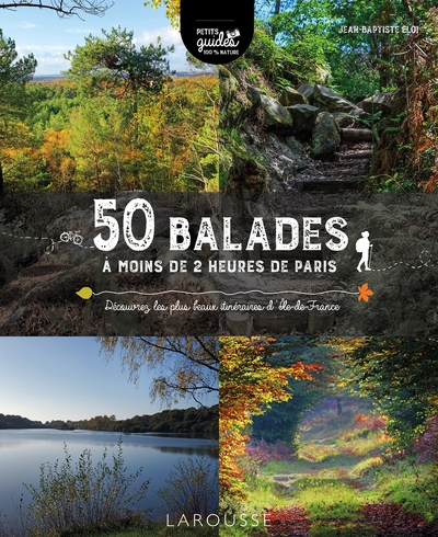 50 balades à moins de 2 heures de Paris - Jean Baptiste Eloi