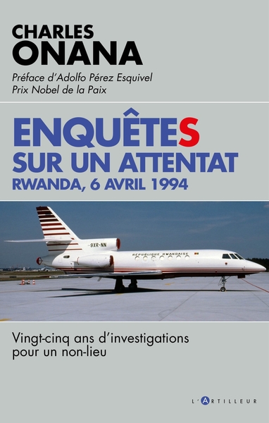 Enquêtes sur un attentat - Rwanda 6 avril 1994