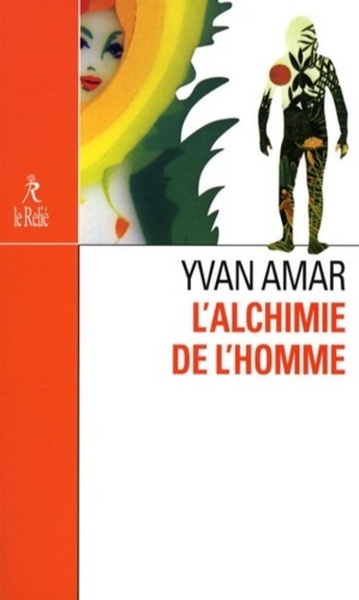 L'alchimie de l'homme - Yvan Amar