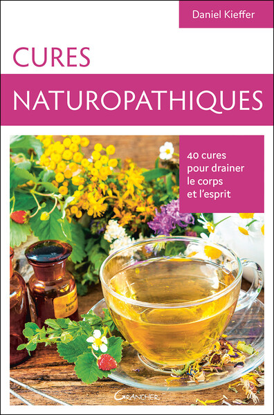 Cures naturopathiques - 40 cures pour drainer le corps et l'esprit