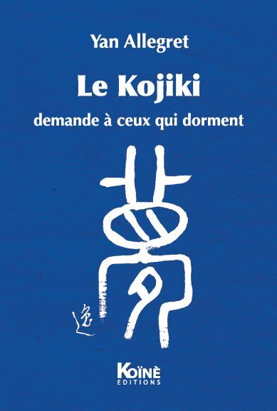 Le Kojiki demande à ceux qui dorment