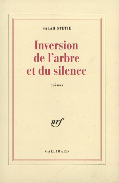 Inversion de l'arbre et du silence - Salah Stétié