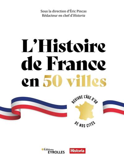 L'histoire de France en 50 villes - Éric Pincas