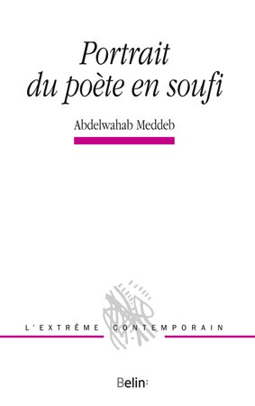 Portrait du poète en soufi - Abdelwahab Meddeb