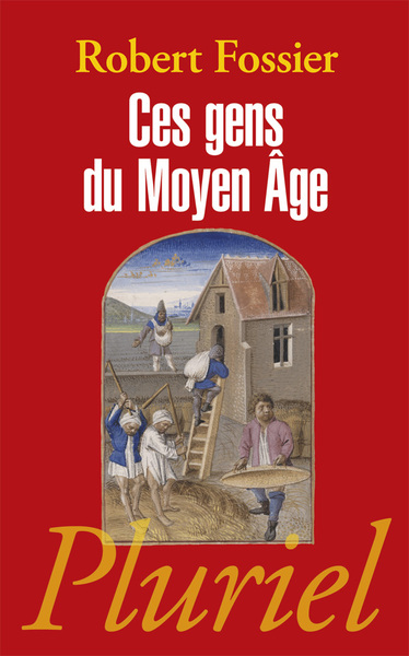 Ces gens du Moyen Age - Robert Fossier