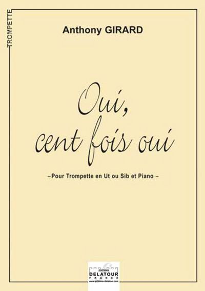 Oui, Cent Fois Oui Pour Trompette Et Piano