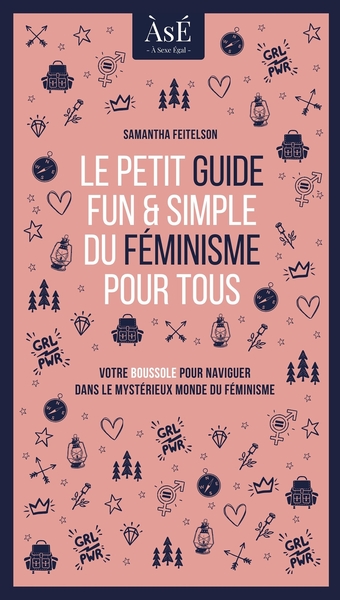 Le petit guide fun et simple du féminisme pour tous - Samantha Feitelson