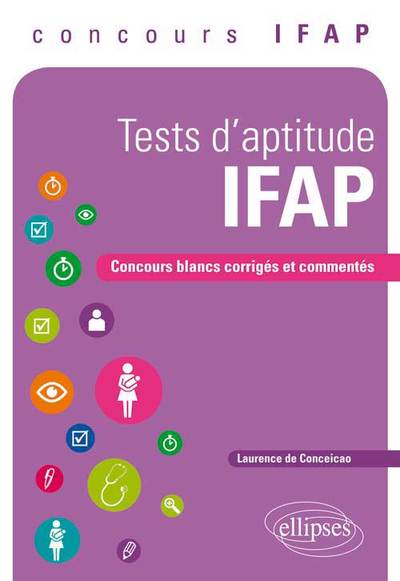 Tests d’aptitude d’Auxiliaire de puériculture. Concours blancs corrigés et commentés, concours IFAP