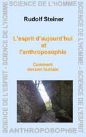 L'esprit d'aujourd'hui et l'anthroposophie