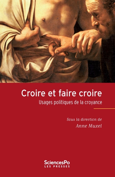 Croire et faire croire / usages politiques de la croyance