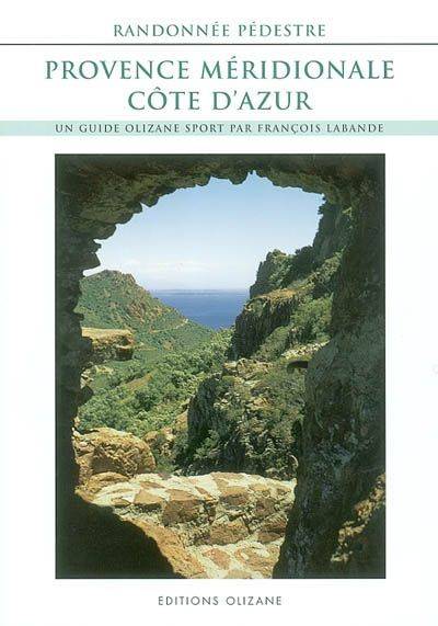 Randonnee Pedestre - Provence Meridionale Cote D'Azur - François Labande