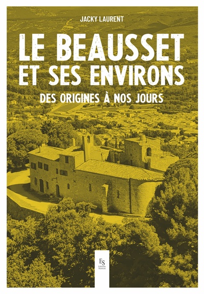 Le Beausset et ses environs - Des origines à nos jours