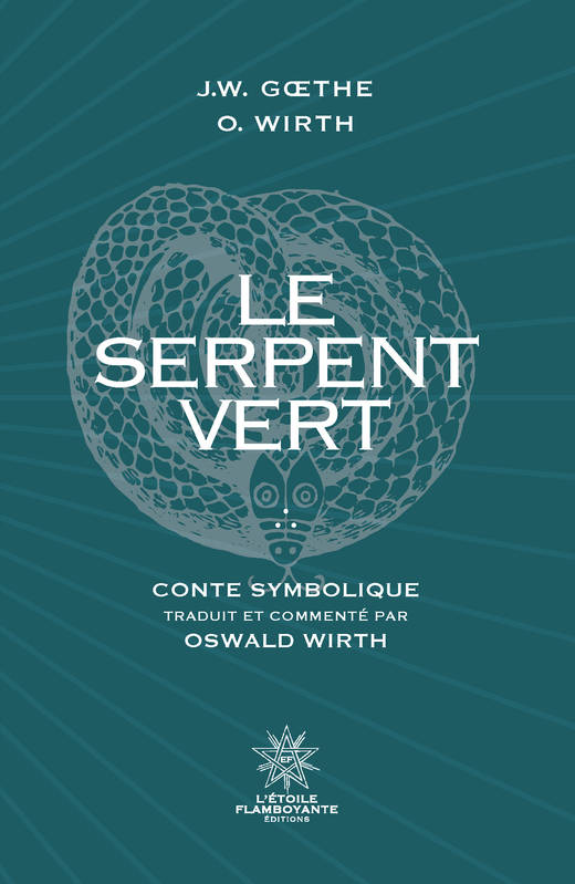 Le Serpent Vert, Traduit Et Commenté Par Oswald Wirth