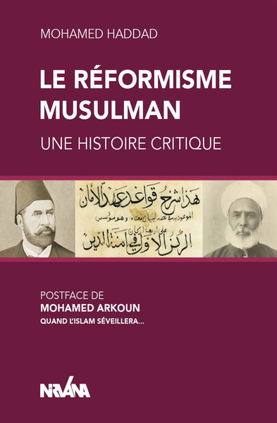 Le Réformisme Musulman, Une Histoire Critique - Haddad Mohamed