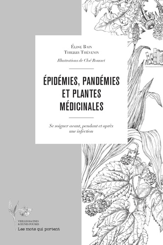 Epidémies, pandémies et plantes médicinales : se soigner avant, pendant et après une infection