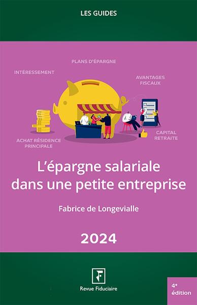 L'épargne salariale dans une petite entreprise 2024 - Fabrice de Longevialle