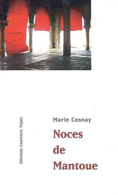 Noces de Mantoue - Marie Cosnay