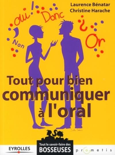 Tout Pour Bien Communiquer A L'Oral - Christine Harache